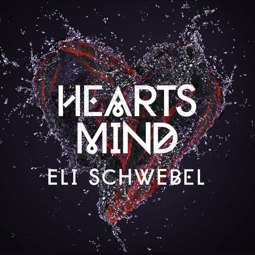 Eli Schwebel – Hearts Mind