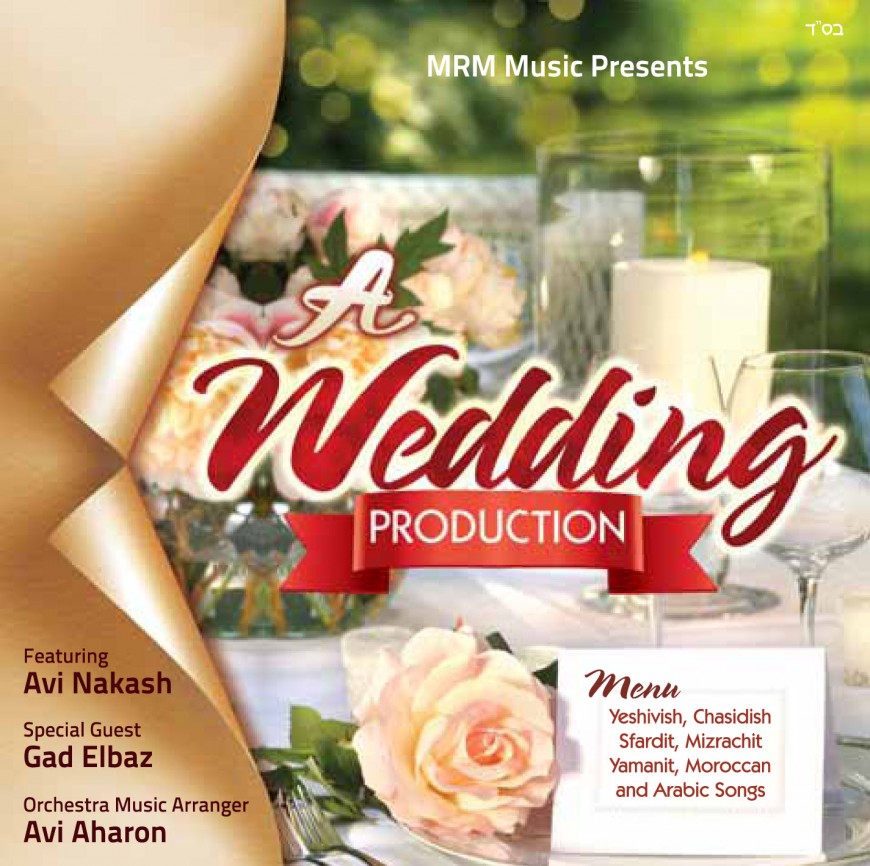 A Wedding Production – featuring Avi Nakash & Gad Elbaz