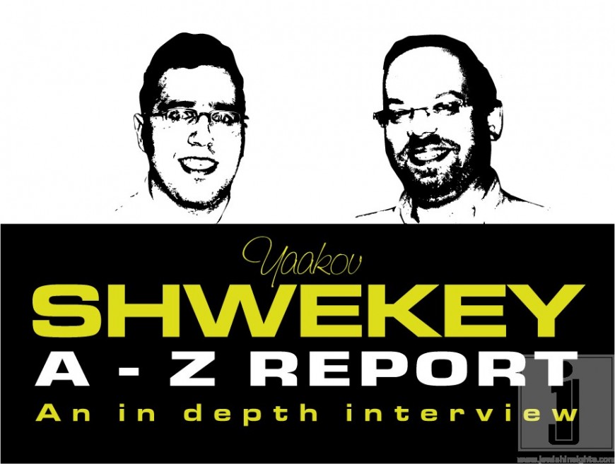 JI EXCLUSIVE! Yaakov SHWEKEY A – Z Report