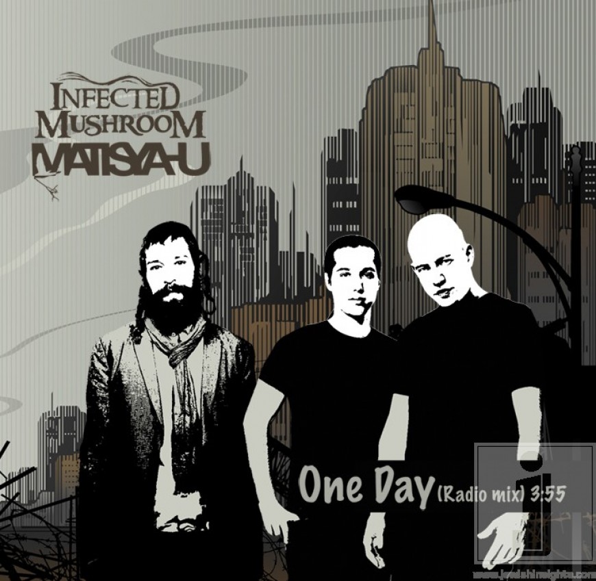 Matisyahu “One Day” Remix featuring Infected Mushroom