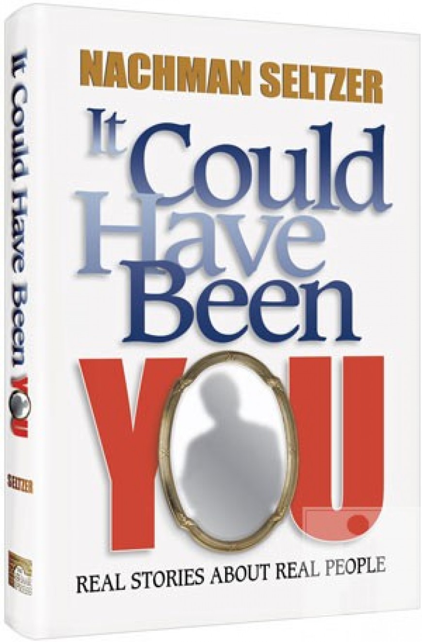 It Could Have Been You : Real Stories about Real People