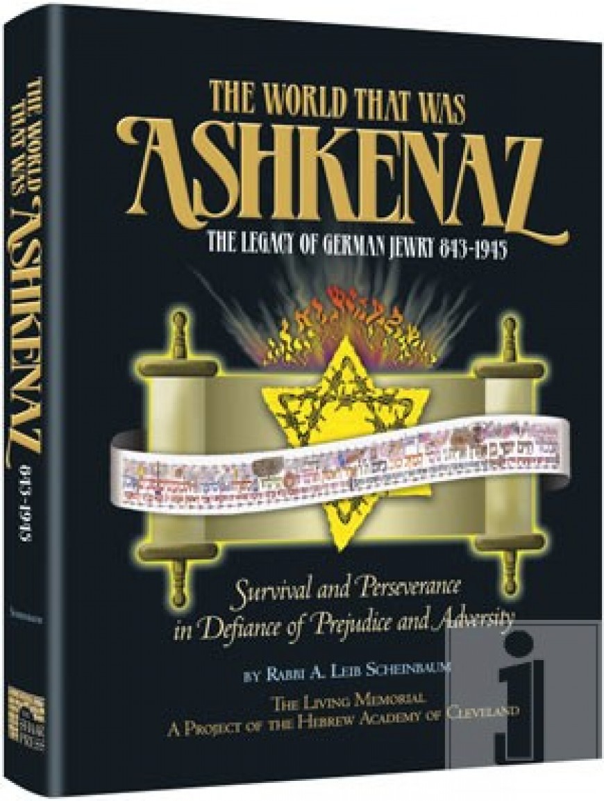 The World That Was: Ashkenaz – The Legacy of German Jewry 843-1945