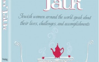 WOMEN TALK: Jewish Women around the world speak about their lives, challenges, and accomplishments