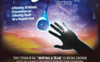 Watch Free Tisha B’Av Film Now! “Wiping a Tear”