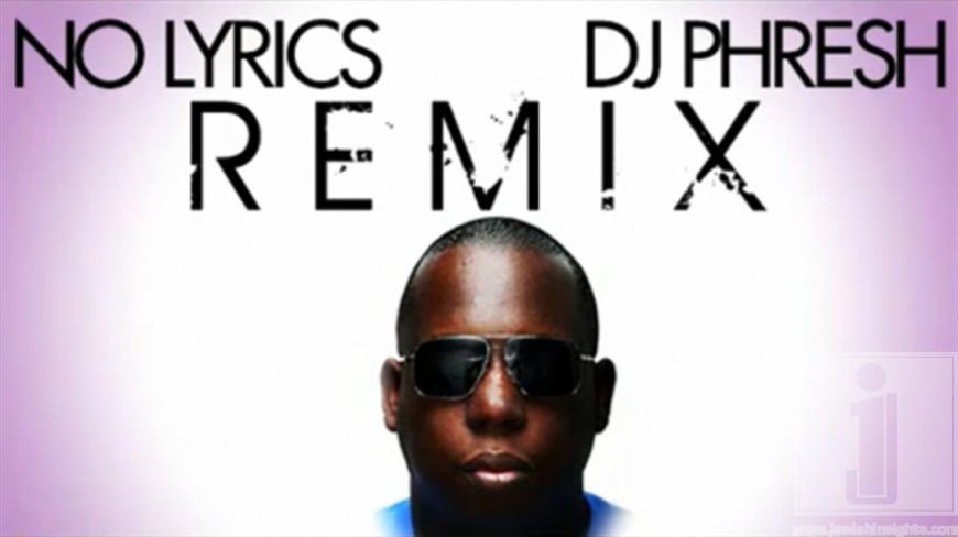 No Lyrics (DJ PHRESH REMIX)