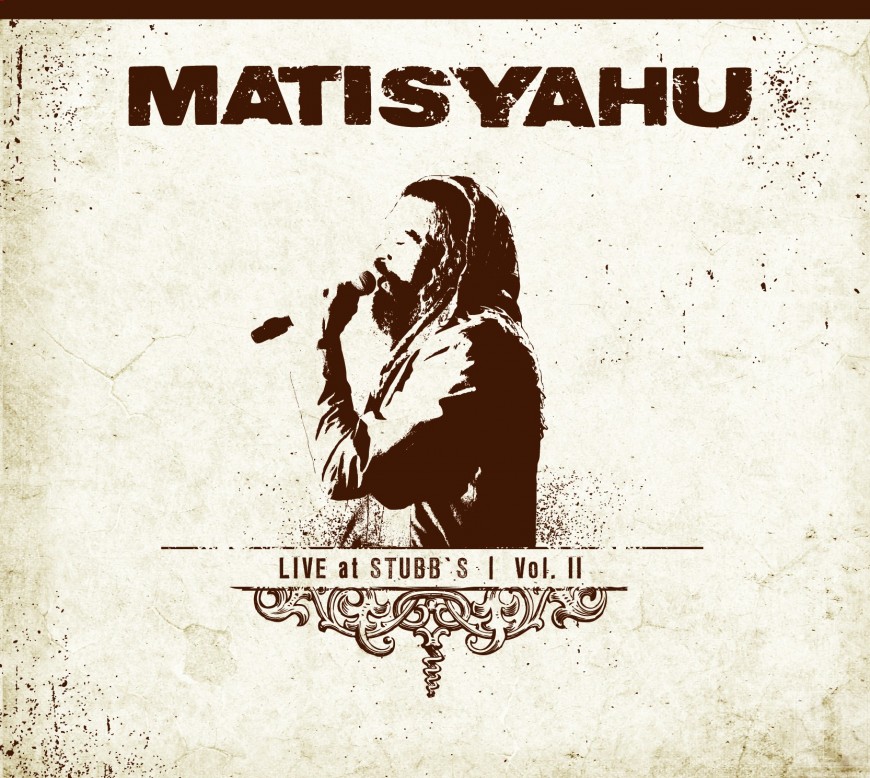MATISYAHU- LIVE at STUBB’S Vol. II: Pre-order now/Preview
