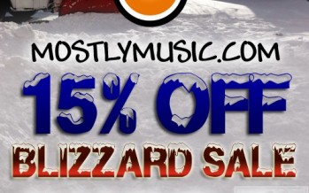 MOSTLY MUSIC 15% OFF BLIZZARD SALE – USE CODE BLIZZARDSALE