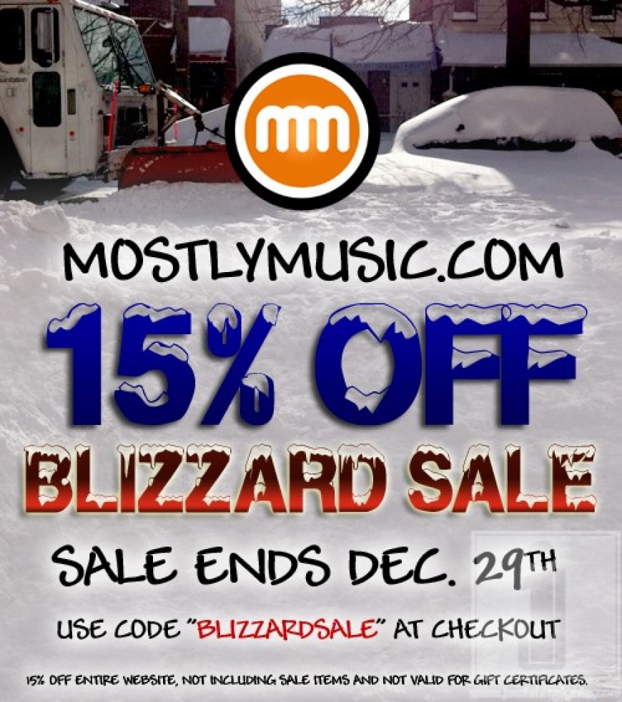 MOSTLY MUSIC 15% OFF BLIZZARD SALE – USE CODE BLIZZARDSALE