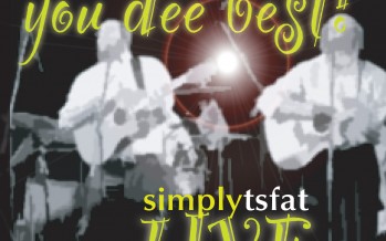 Simply Tsfat with a ALL NEW Live album – you dee best!