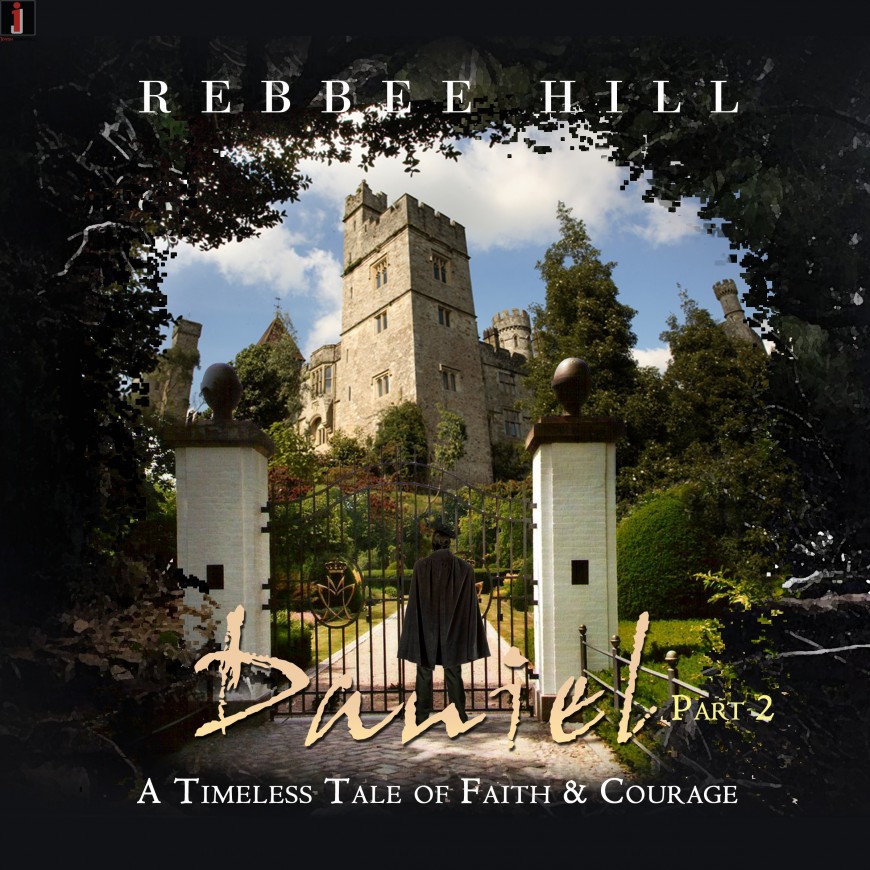 Rebbee Hill presents: Daniel Part 2 – A Timeless Tale of Faith & Courage