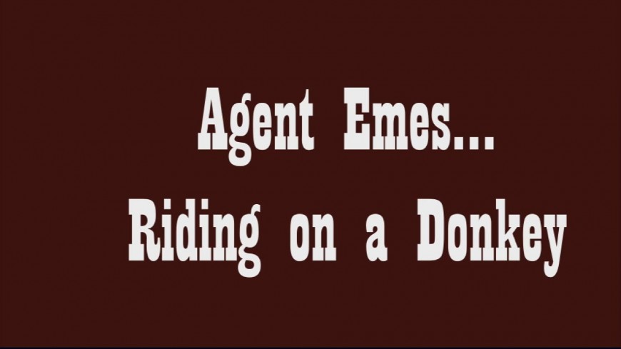 Agent Emes 13: Riding on a Donkey – The Trailer