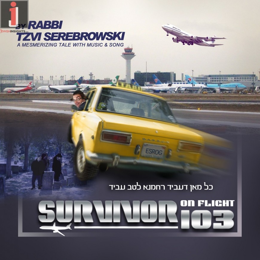 Coming next week: Survivor on Flight 103 by Rabbi Moshe Serebrowski