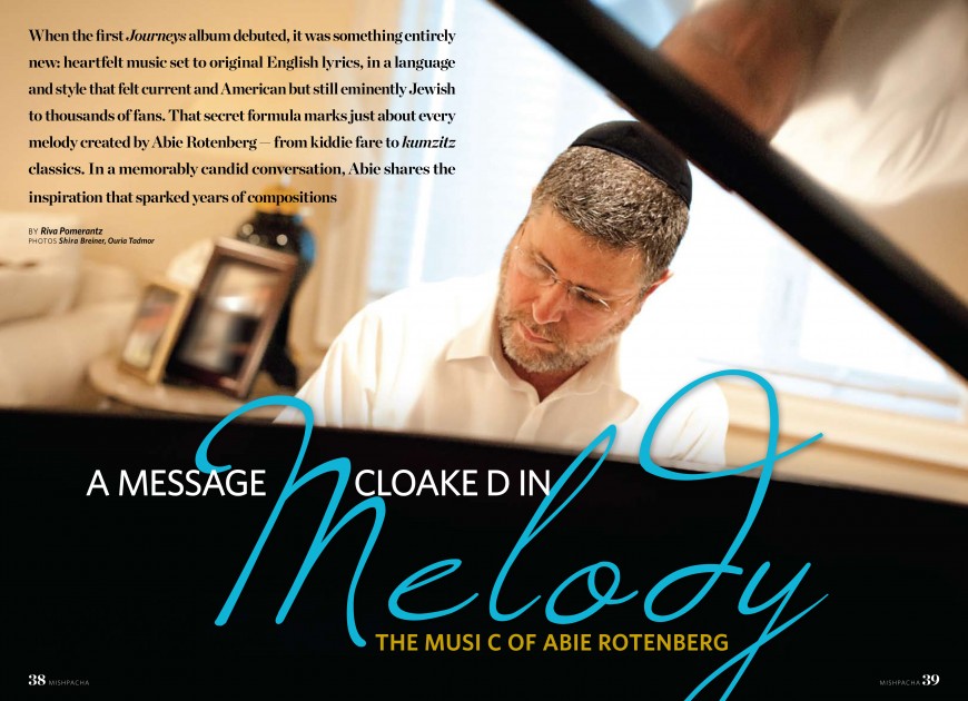 In this weeks Mishpacha Magazine: A Message Cloaked In MELODY – The Music of Abie Rotenberg