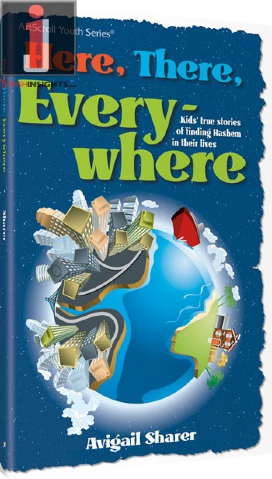 HERE, THERE, EVERYWHERE – Kids’ true stories of finding Hashem in their lives