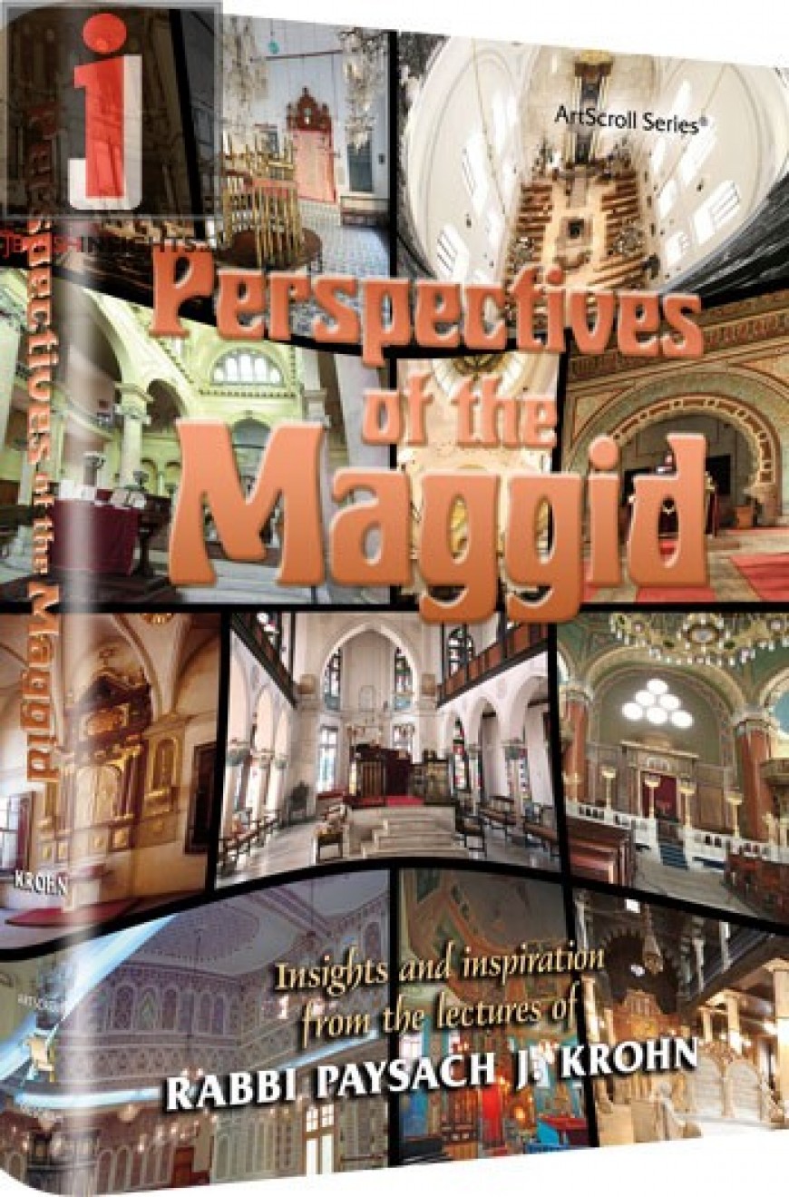PERSPECTIVES OF THE MAGGID – Insights and Inspiration from the lectures of Rabbi Paysach Krohn