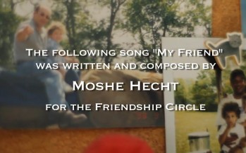 New video – Moshe Hecht / The Friendship Circle