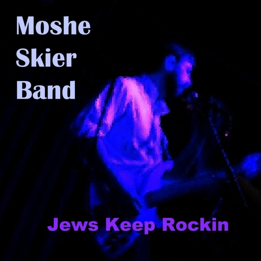 Moshe Skier Band – Jews Keep Rockin