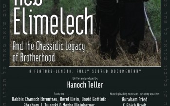 Hanoch Teller Presents: “Reb Elimelech and the Chassidic Legacy of Brotherhood” Documentary Trailer