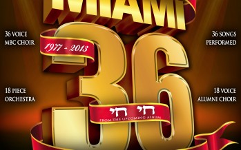 MIAMI 36 – CHAI CHAI A MAJOR MILESTONE IN JEWISH MUSIC!