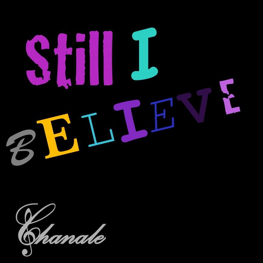 CHANALE Releases New Single “Still I Believe” [For Women Only!]