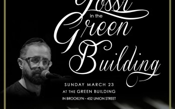 Lamplighters Yeshiva invites you to partake in a historic evening of music YOSSI in the GREEN BUILDING