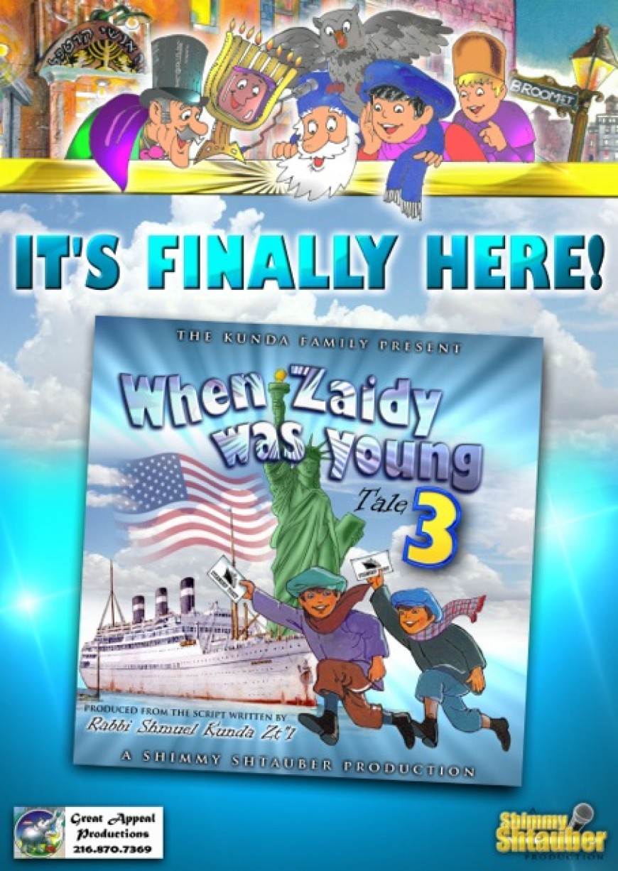 Coming Next Week: When Zaidy Was Young 3