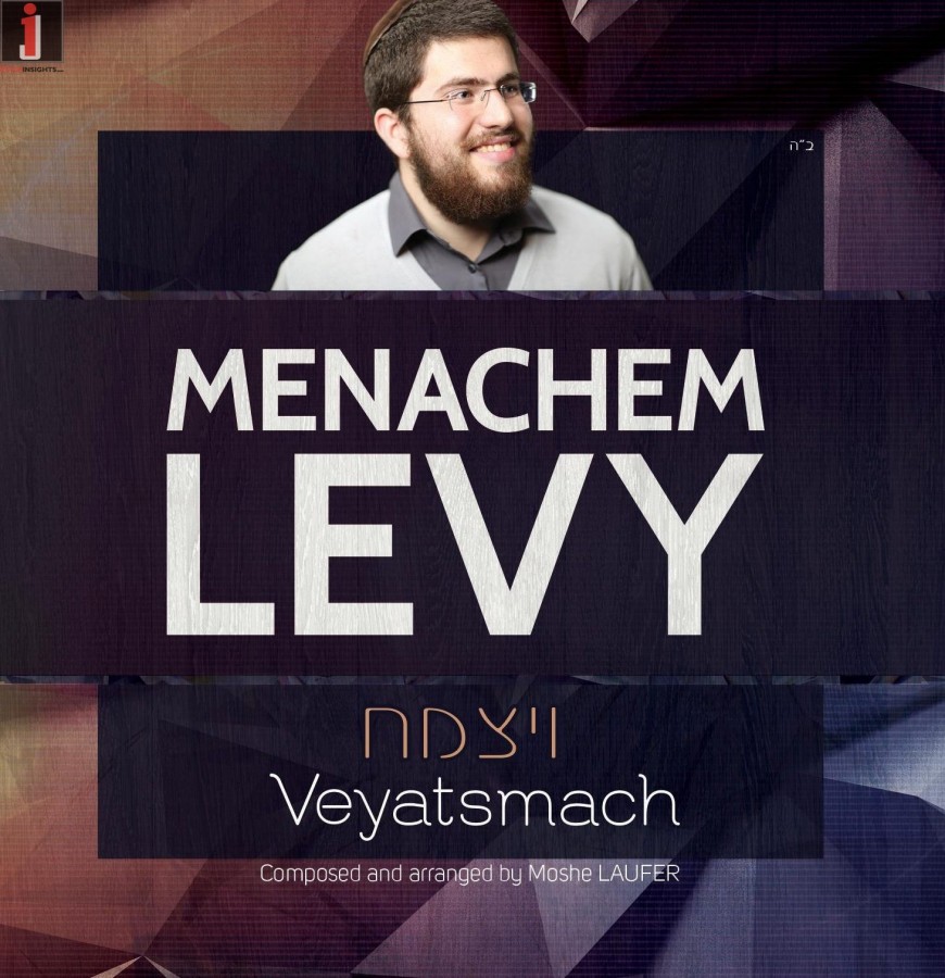 Menachem Levy Releases His Debut Single “Veyatsmach”