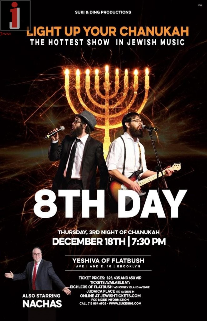 LIGHT UP YOUR CHANUKAH With 8TH DAY & NACHAS