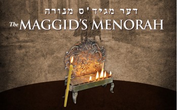 Presenting: Shalsheles & Yedidim Choir: “The Maggid’s Menorah”