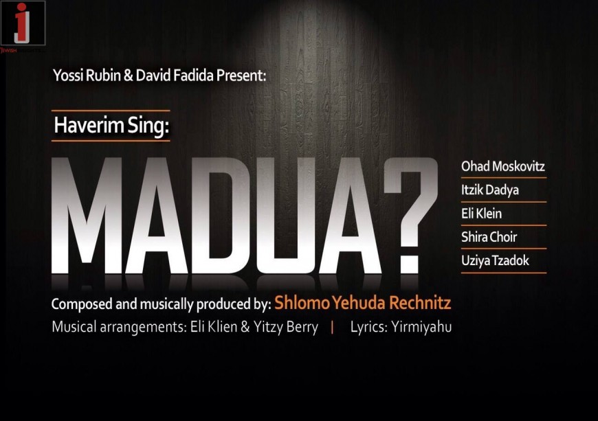 “Madua?” Shlomo Yehuda Rechnitz & Friends