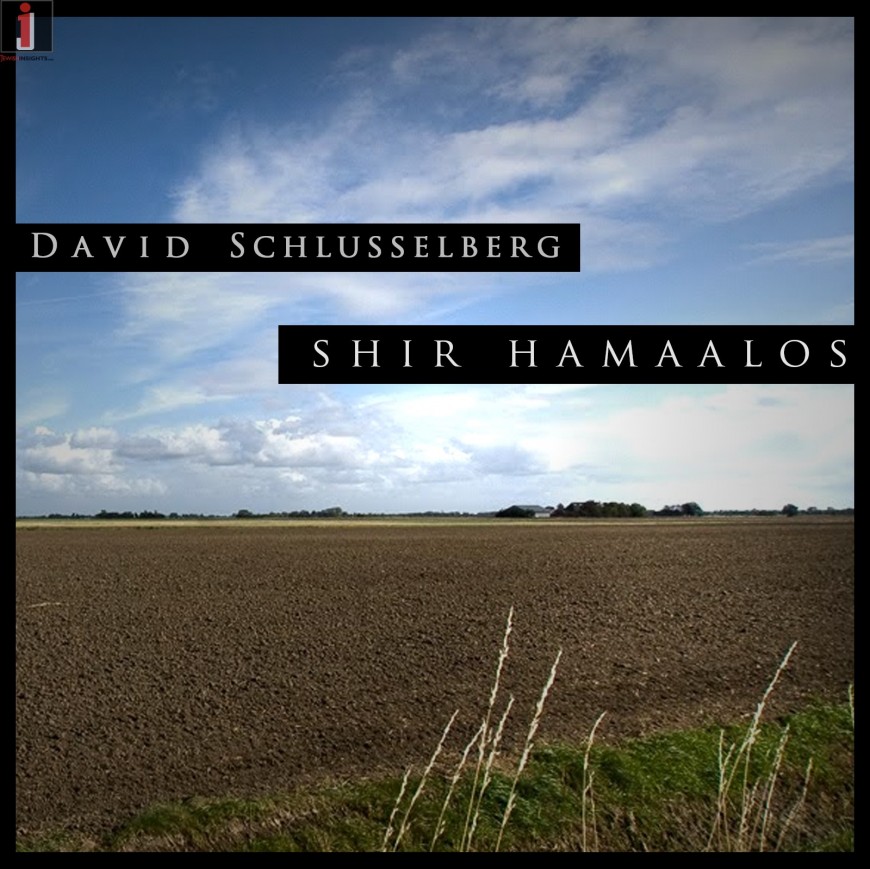 David Schlusselberg Releases New Single “Shir Hamaalos”