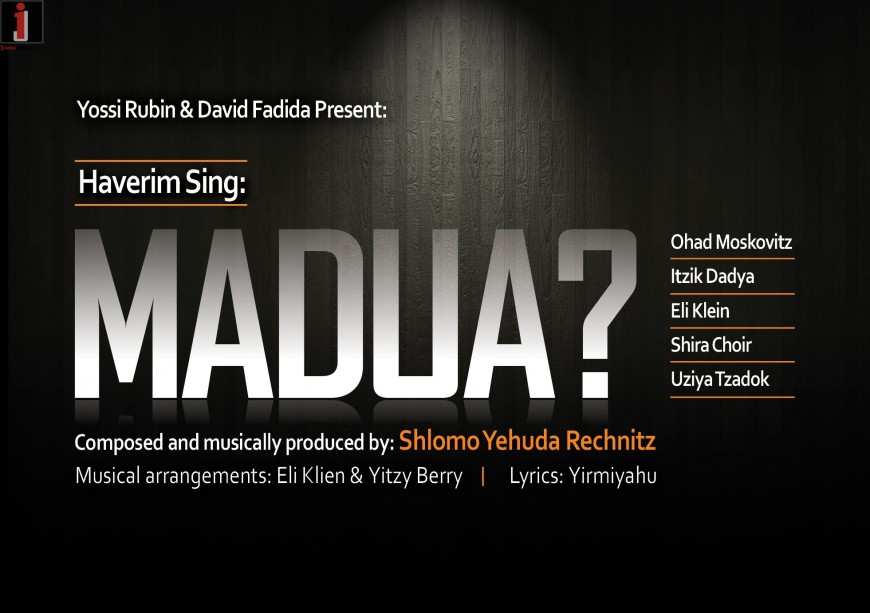 “Madua?” Shlomo Yehuda Rechnitz & Friends Vocal Version