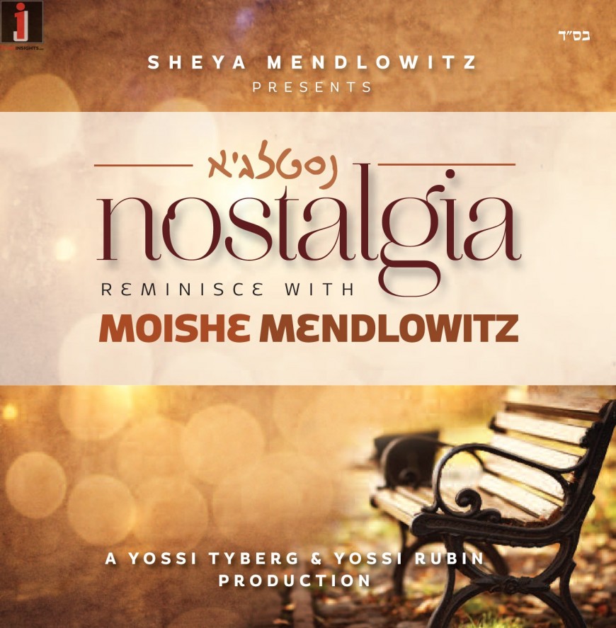 Shea Mendlowitz Presents: Moshe Mendlowitz – Nostalgia [Audio Sampler]