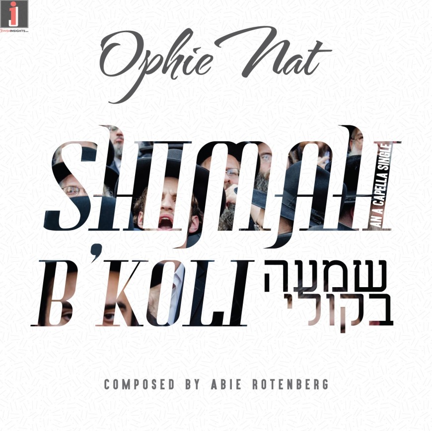 Ophie Nat Releases “Shimah B’koli” Acapella Version