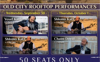 Jewish Unity Project – Old City Rooftop Sunset Performances: Yosef Karduner, Chaim Dovid & Shlomo Katz