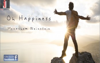 Menachem Weinstein – Oh Happiness