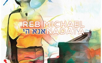Reb Michael Nadata Releases His Debut Album “Ana Hashem”