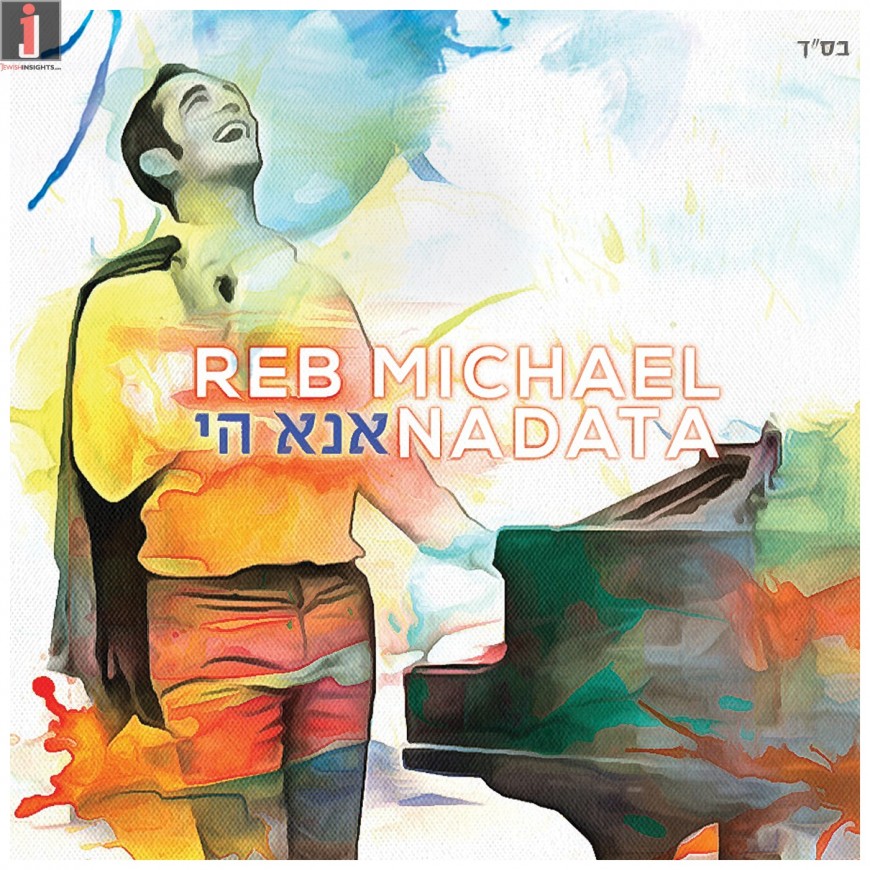 Reb Michael Nadata Releases His Debut Album “Ana Hashem”