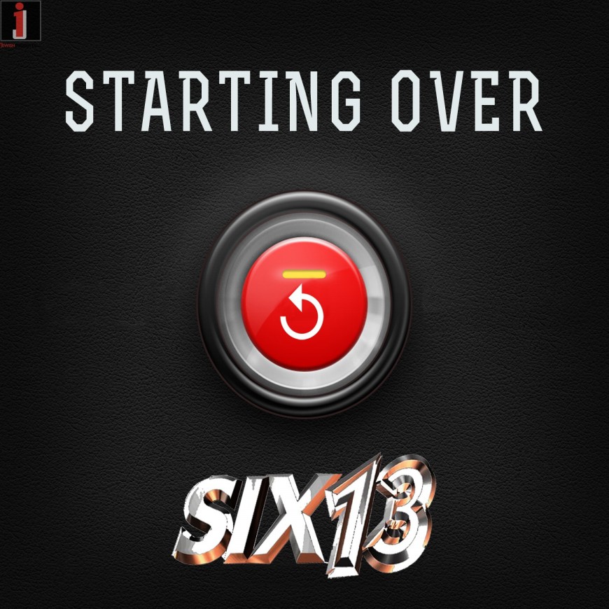 Six13 Releases Original New Year Song + Music Video “Starting Over”