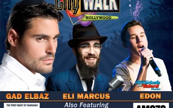CHANUKAH @ Universale Studios CITY WALK: GAD ELBAZ, EDON, ELI MARCUS, PELLA Singer, Mendy J & More