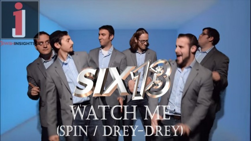 Six13 – Watch Me (Spin / Drey-Drey) – 2015 Chanukah Jam