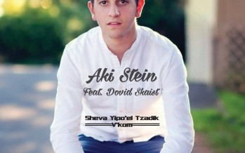 Sheva Yipo’el Tzadik V’Kom – Aki Stein Ft. Dovid Skaist