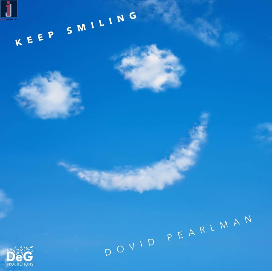 Dovid Pearlman Returns With A New Single “Keep Smiling”