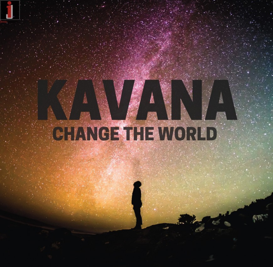 KAVANA – Change The World
