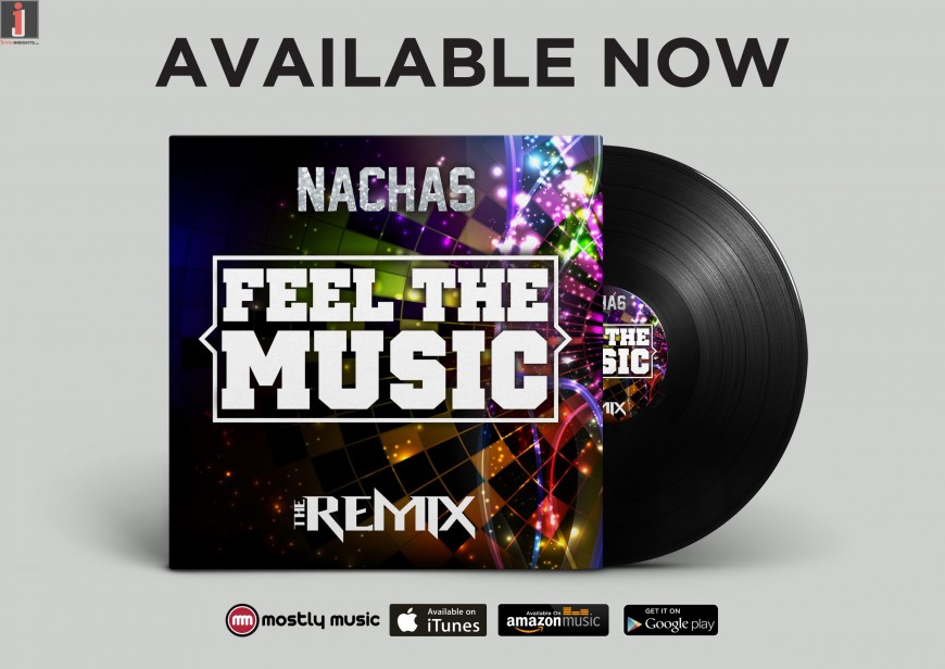 NACHAS – Feel The Music – The Remix
