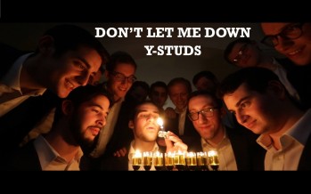 The Y-Studs Present “Don’t Let Me Down”, an A Cappella Chainsmokers’ Hanukkah Cover