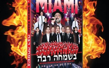 MIAMI B’SIMCHA RABAH! LIVE IN CONCERT! The new DVD.