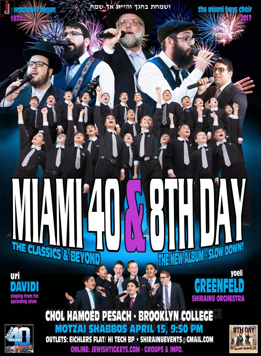 MIAMI 40 & 8TH DAY Also starring Yoeli Greenfeld New Singing Sensation Uri Davidi