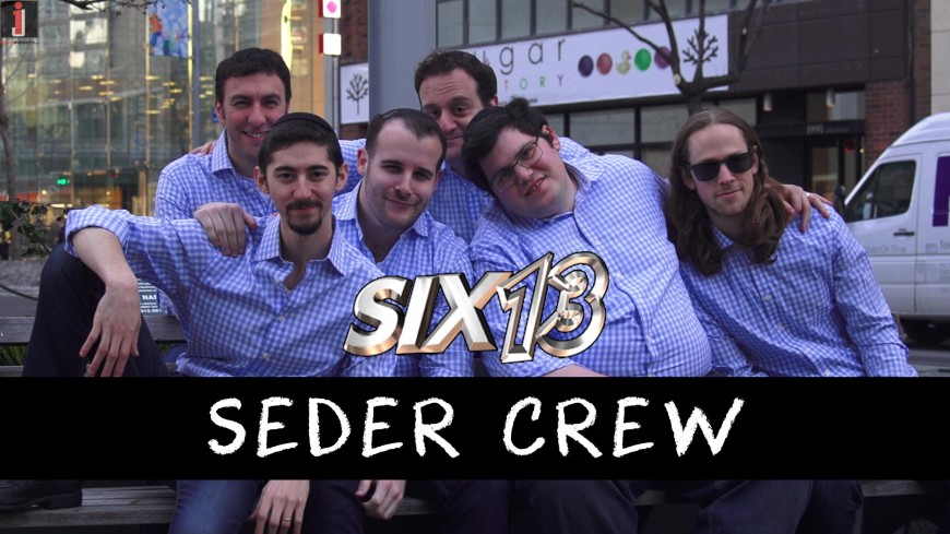 Six13 – Seder Crew (Official Music Video)