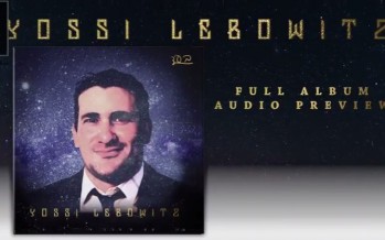The Audio Preview is Here! Yossi Lebowitz All New Album! The Stars Have Aligned For Great Jewish Music.